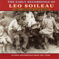 Leo Soileau - The Early Recordings Of Leo Soileau