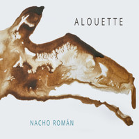 Nacho Roman / - Alouette