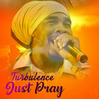 Turbulence - Just Pray