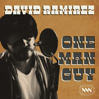 David Ramirez - One Man Guy