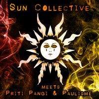 Sun Collective - Meets Priti Pangi & Paulisme
