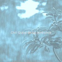 Chill Guitar Music Ambience - Happy Music for Staying Home - Acoustic Guitar