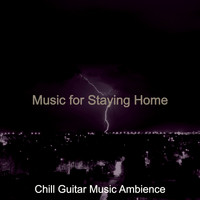 Chill Guitar Music Ambience - Music for Staying Home