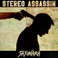 Stereo Assassin - Sayonara (Explicit)
