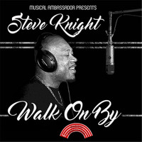 Steve Knight - Walk on By
