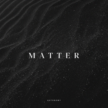 Autonomy - Matter