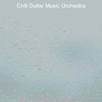 Chill Guitar Music Orchestra - Music for Relaxing - Acoustic Guitar