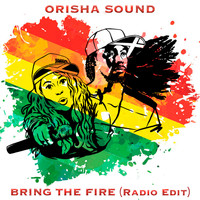 Orisha Sound - Bring the Fire (Radio Edit)