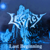 Legacy - Last Beginning