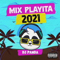 DJ Panda - Mix Playita 2021 (Explicit)