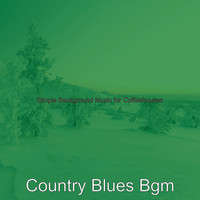 Country Blues Bgm - Simple Background Music for Coffeehouses