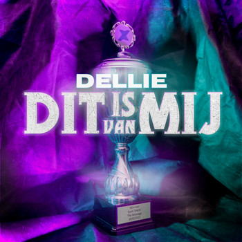 Dellie - Dit Is Van Mij (Explicit)