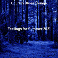 Country Blues Lounge - Feelings for Summer 2021