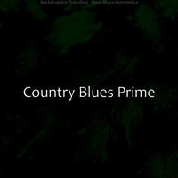 Country Blues Prime - Backdrop for Traveling - Slow Blues Harmonica