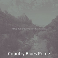 Country Blues Prime - Vintage Music for Road Trips - Slow Blues Harmonica