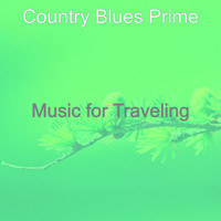 Country Blues Prime - Music for Traveling