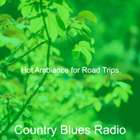Country Blues Radio - Hot Ambiance for Road Trips