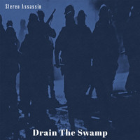 Stereo Assassin - Drain the Swamp (Explicit)