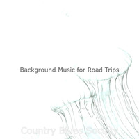 Country Blues Society - Background Music for Road Trips
