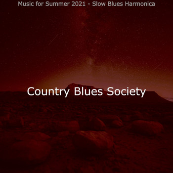 Country Blues Society - Music for Summer 2021 - Slow Blues Harmonica