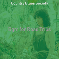 Country Blues Society - Bgm for Road Trips