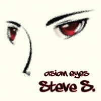 Steve S. - Asian Eyes