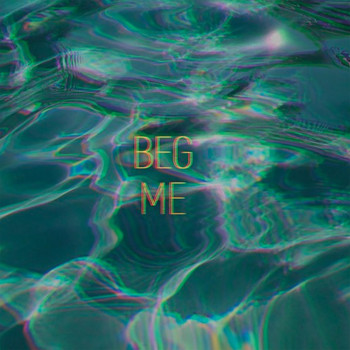 Lux - Beg Me