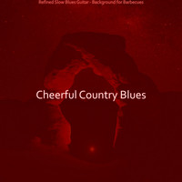 Cheerful Country Blues - Refined Slow Blues Guitar - Background for Barbecues