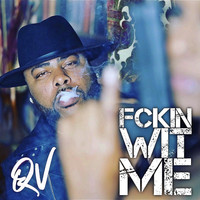 Qv - Fckin Wit Me (Explicit)