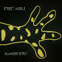 Street Hassle - Salamanders Retreat