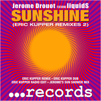 JEROME DROUOT - Sunshine (feat. liquidS) (Eric Kupper Remixes 2)