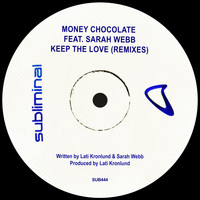 Money Chocolate feat. Sarah Webb - Keep The Love (Remixes)