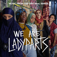 Lady Parts - We Are Lady Parts (Music From The Original Series) (Explicit)