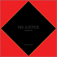 Diggy Chip - No Justice