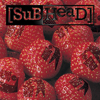 Subhead - The Lost Recordings (Live '94-'98) (Explicit)