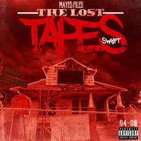 Swyft - Mayes Files: The Lost Tapes (Explicit)