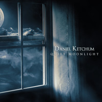 Daniel Ketchum - Quiet Moonlight