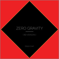 Diggy Chip - Zero Gravity (8D Version)