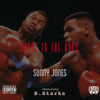 Sunny Jones - Shots to the Body (feat. B.Starks) (Explicit)