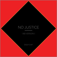 Diggy Chip - No Justice (8D Version)