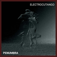 Electrocutango - Penumbra