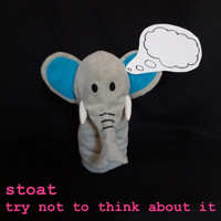 Stoat - Try Not to Think About It