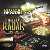 Spazzo - Under da Radar (feat. Luminous) (Explicit)
