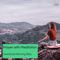 Justin Smith - Prayer With Meditation - Devotional Morning Bliss