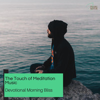 Francisco Dane - The Touch Of Meditation Music - Devotional Morning Bliss