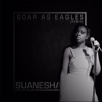 Suanesha - Soar as Eagles (Remix)