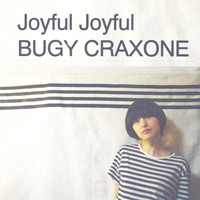 BUGY CRAXONE - Joyful Joyful