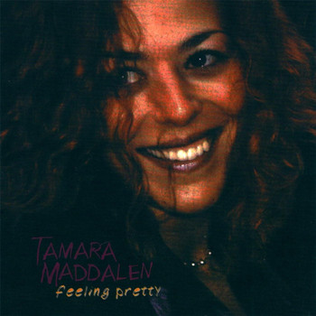 Tamara Maddalen - Feeling Pretty