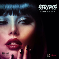 Stripes - Look at Her (Explicit)