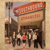 Southbound - Dynamite!